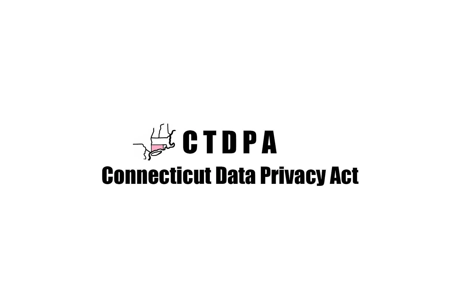 CTDPA - Connecticut Data Privacy Act